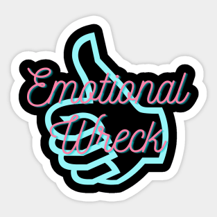 Emotional Wreck Sticker